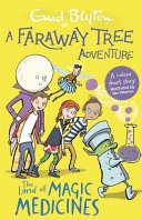 The Land of Magic Medicines: A Faraway Tree Adventure cover