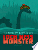 The Secret Life of the Loch Ness Monster cover