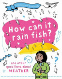 How Can it Rain Fish? And Other Questions About Weather cover