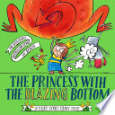 The Princess with the Blazing Bottom: A Very Fiery Fairy Tale cover