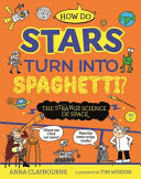 How do Stars Turn into Spaghetti? The Strange Science of Space cover