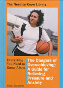 Everything You Need to Know About the Dangers of Overachieving: A Guide to Relieving Pressure and Anxiety cover