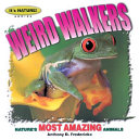 Weird Walkers:12 of Nature's Most Amazing Animals cover