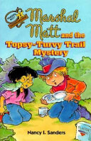 Marshal Matt and the Topsy-Turvy Trail Mystery cover