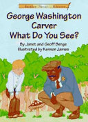 George Washington Carver What Do You See? cover