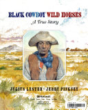 Black Cowboy, Wild Horses: A True Story cover