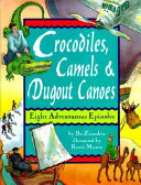 Crocodiles, Camels & Dugout Canoes cover