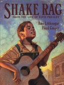 Shake Rag: From the Life of Elvis Presley cover
