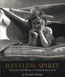 Restless Spirit: The Life and Work of Dorothea Lange cover
