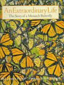 An Extraordinary Life: The Story of a Monarch Butterfly cover