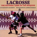 Lacrosse: The National Game of the Iroquois cover