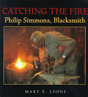 Catching the Fire: Philip Simmons, Blacksmith cover