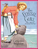 The Fossil Girl: Mary Anning's Dinosaur Discovery cover