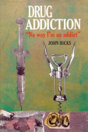 Drug Addiction: No Way I'm an Addict cover