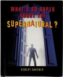What's So Super About the Supernatural? cover