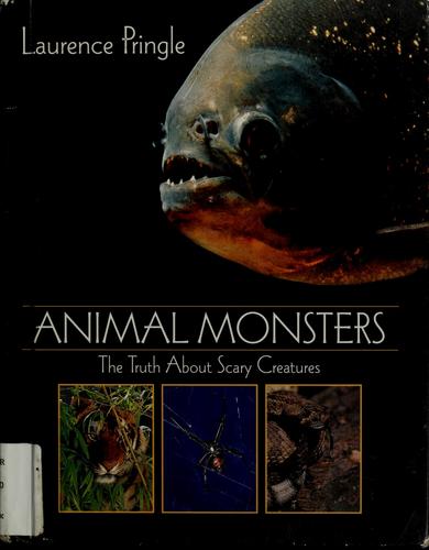 Animal Monsters: The Truth About Scary cover