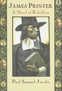 James Printer: A Novel of Rebellion cover