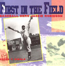 First in the Field: Baseball Hero Jackie Robinson cover