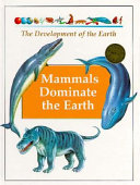 Mammals Dominate the Earth cover