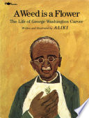 A Weed Is a Flower: The Life of George Washington Carver cover
