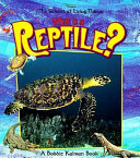What Is a Reptile? cover