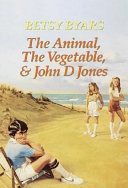 The Animal, the Vegetable and John D Jones cover