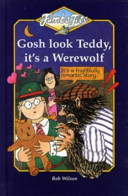 Gosh Look Teddy, It's a Werewolf cover