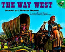 The Way West: Journal of a Pioneer Woman cover