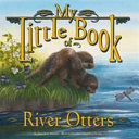 My Little Book of River Otters cover