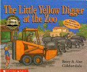 The Little Yellow Digger at the Zoo cover