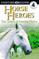 Horse Heroes:True Stories of Amazing Horses cover