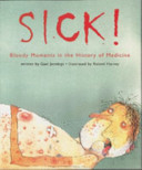 Sick As: Bloody Moments in the History of Medicine cover