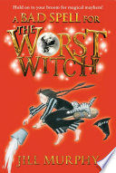 A Bad Spell for the Worst Witch cover