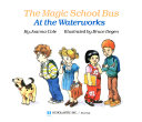 The Magic School Bus at the Waterworks cover