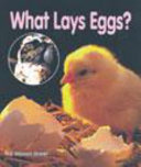 What Lays Eggs? cover