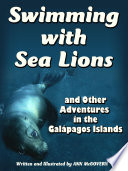 Swimming with Sea Lions and Other Adventures in the Galapagos Islands cover