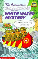 The Berenstain Bear Scouts and the White Water Mystery cover