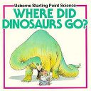 Where Did Dinosaurs Go? cover