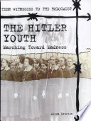 The Hitler Youth: Marching Toward Madness cover