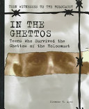 In the Ghettos: Teens Who Survived the Ghettos of the Holocaust cover