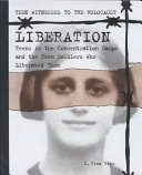Liberation: Teens in the Concentration Camps...Teen Soldiers Who Liberated Them cover