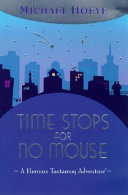 Time Stops for No Mouse: A Hermux Tantamoq Adventure cover