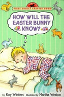 How Will the Easter Bunny Know? cover