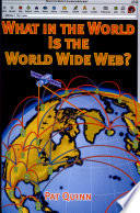 What in the World Is the World Wide Web? cover
