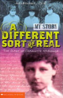 A Different Sort of Real: The Diary of Charlotte McKenzie, Melbourne 1918-1919 cover
