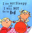 I Am Not Sleepy and I Will Not Go to Bed cover