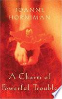 A Charm of Powerful Trouble cover