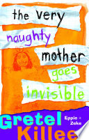 The Very Naughty Mother Goes Invisible cover