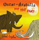 Oscar and Arabella: Hot Hot Hot cover