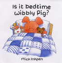 Is It Bedtime Wibbly Pig? cover